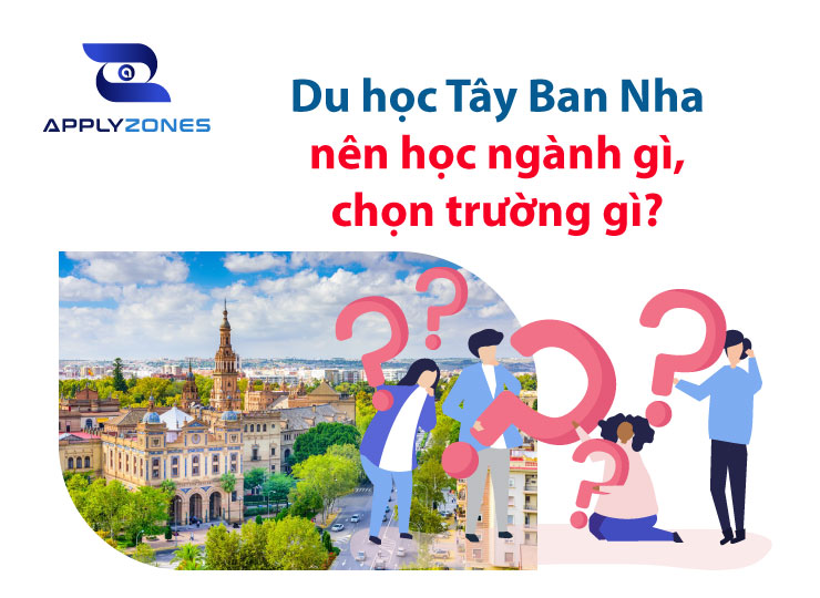Du học Tây Ban Nha nên học ngành gì?